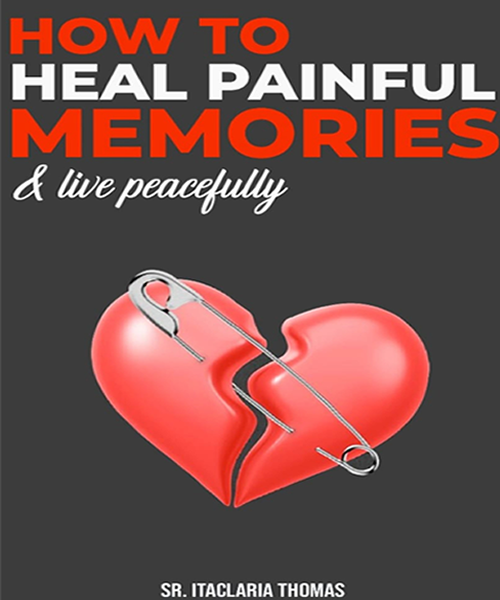 How to Heal Painful Memories